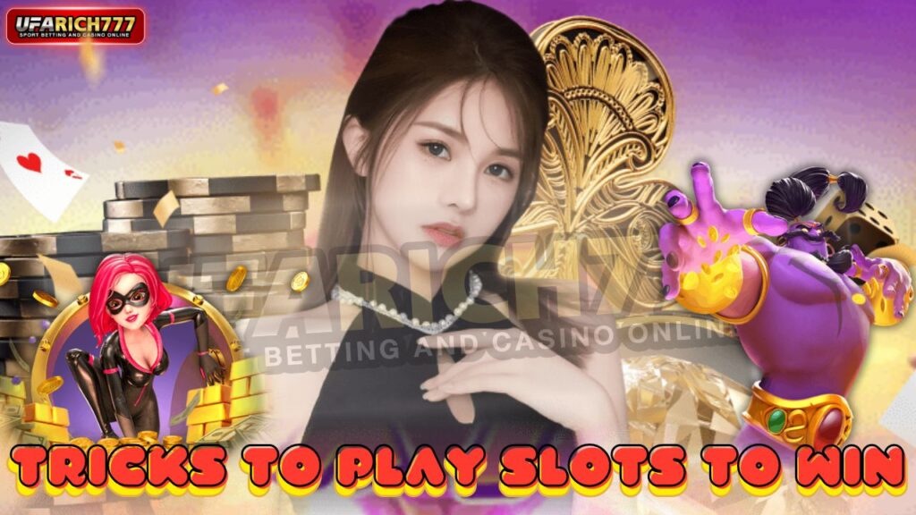 Tricks to play slots to win
